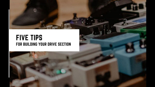 5 Tips To Get Started Building A Drive Section For Your Pedalboard