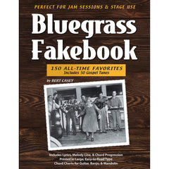 Bluegrass Fakebook 150 All-time Favorites for Guitar/Banjo/Mandolin