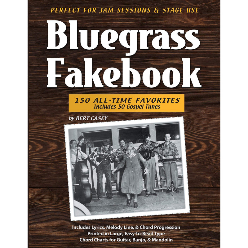 Bluegrass Fakebook 150 All-time Favorites for Guitar/Banjo/Mandolin